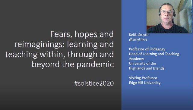 Screen shot of title slide for recorded video presentation on the topic 'Fears, hopes and reimaginings: learning and teaching within, through and beyond the pandemic'